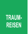 TRAUM- REISEN